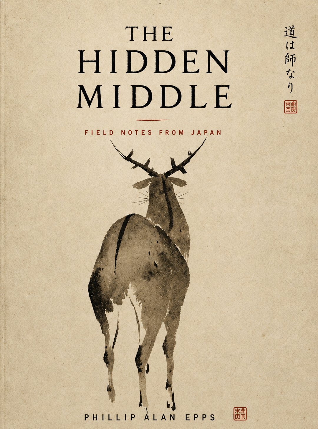 The Hidden Middle: Field Notes from Japan, by Phillip Alan Epps